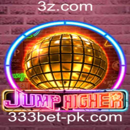 Descubra o Empolgante Mundo de JumpHigher e a Estratégia 333 Bet